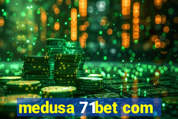 medusa 71bet com